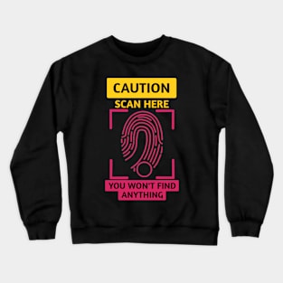 Caution scan Crewneck Sweatshirt